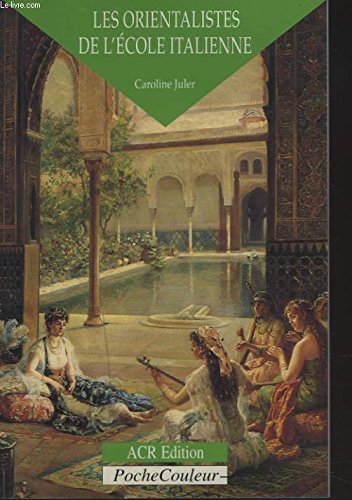 Les Orientalistes De l'Ecole Italienne von ACR