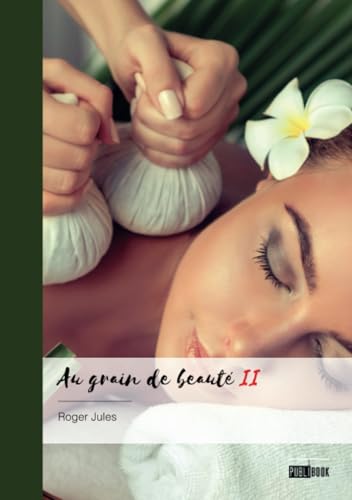 Au grain de beauté - Tome 2 von Publibook