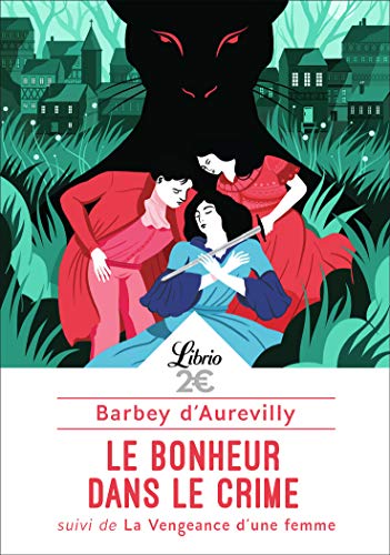 Le bonheur dans le crime : Suivi de La vengeance d'une femme