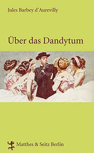 Über das Dandytum: Mit e. Essay v. Andre Maurois (Französische Bibliothek) von Matthes & Seitz Berlin