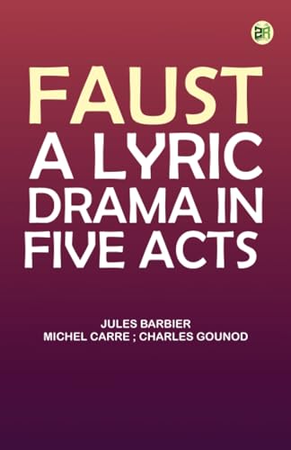 Faust: A Lyric Drama in Five Acts von Zinc Read