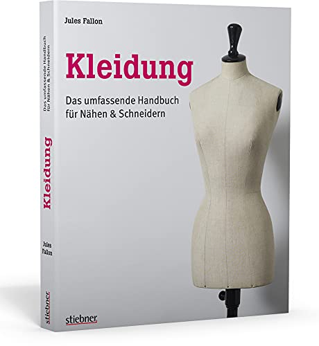 Kleidung. Das umfassende Handbuch für Nähen & Schneidern