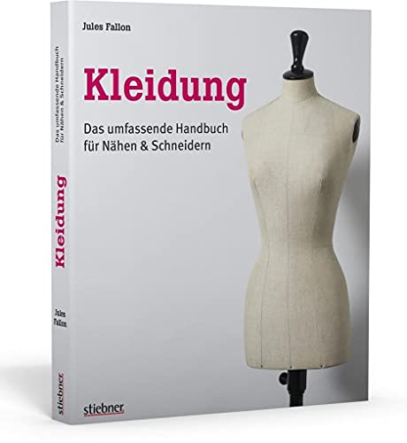 Kleidung. Das umfassende Handbuch für Nähen & Schneidern