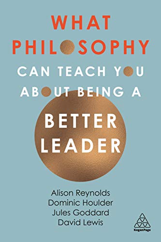 What Philosophy Can Teach You About Being a Better Leader von Kogan Page
