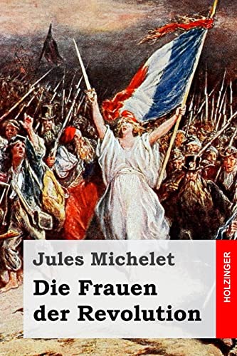 Die Frauen der Revolution Die Frauen der Revolution von CREATESPACE