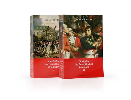 Geschichte der Französischen Revolution: 2 Bände