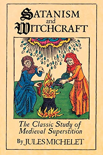 Satanism and Witchcraft: The Classic Study of Medieval Superstition von Kensington Publishing Corporation