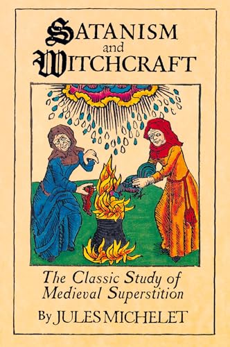 Satanism and Witchcraft: The Classic Study of Medieval Superstition von Kensington Publishing Corporation