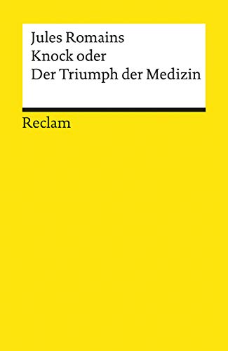 Knock oder der Triumph der Medizin. Komödie in drei Akten: Romains, Jules – französische Literatur in deutscher Übersetzung – 9662 (Reclams Universal-Bibliothek) von Reclam Philipp Jun.