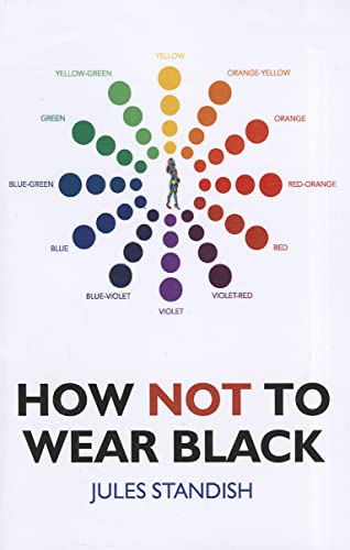 How Not to Wear Black: And Discover Your True Colors von John Hunt Publishing