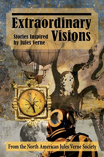 Extraordinary Visions: Stories Inspired by Jules Verne von BearManor Media