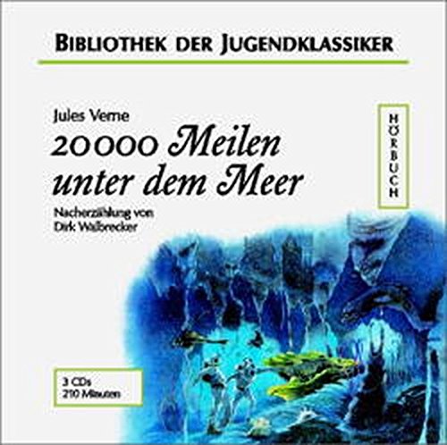 20 000 Meilen unter dem Meer. 3 CDs (Bibliothek der Jugendklassiker - Hörbuch) von Wildschuetz