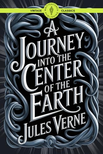 A Journey into the Center of the Earth: An Epic Underground Journey 19th Century Adventure Meets Speculative Fiction Classic Vintage Literature von Writtentorch Publishing