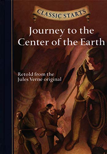 Classic Starts (R): Journey to the Center of the Earth Classic Starts (R): Journey to the Center of the Earth