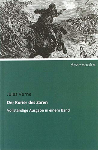 Der Kurier des Zaren: Vollständige Ausgabe in einem Band