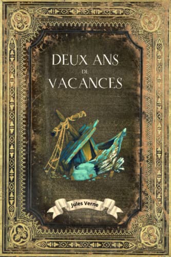 Deux ans de Vacances - Jules Verne: L'intégrale en édition collector - (Annotée d'une biographie) - Collection Jules Verne - Oeuvre complète de Jules Verne