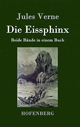 Die Eissphinx: Beide Bände in einem Buch