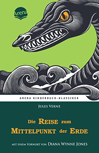 Die Reise zum Mittelpunkt der Erde. Mit einem Vorwort von Diana Wynne Jones: Arena Kinderbuch-Klassiker Die Reise zum Mittelpunkt der Erde. Mit einem Vorwort von Diana Wynne Jones: Arena Kinderbuch-Klassiker