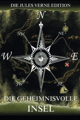 Die geheimnisvolle Insel: Illustrierte Ausgabe Die geheimnisvolle Insel: Illustrierte Ausgabe