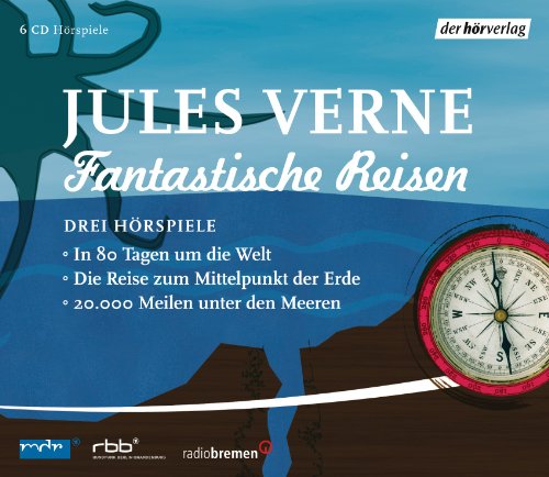 Fantastische Reisen. Drei Hörspiele: In 80 Tagen um die Welt / Die Reise zum Mittelpunkt der Erde / 20.000 Meilen unter den Meeren Fantastische Reisen. Drei Hörspiele: In 80 Tagen um die Welt / Die Reise zum Mittelpunkt der Erde / 20.000 Meilen unter den Meeren