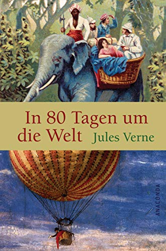In 80 Tagen um die Welt: Roman. Mit sämtlichen Illustrationen der französischen Originalausgabe von 1873 In 80 Tagen um die Welt: Roman. Mit sämtlichen Illustrationen der französischen Originalausgabe von 1873