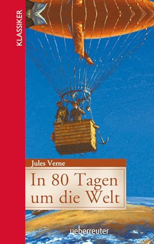 In 80 Tagen um die Welt (Klassiker der Weltliteratur in gekürzter Fassung, Bd. ?): Jugendgerecht gekürzte Ausgabe