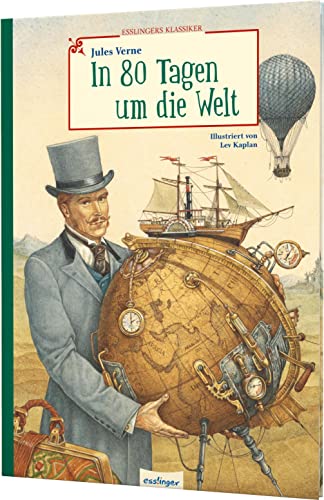 In 80 Tagen um die Welt: Der Abenteuerklassiker als Bilderbuch