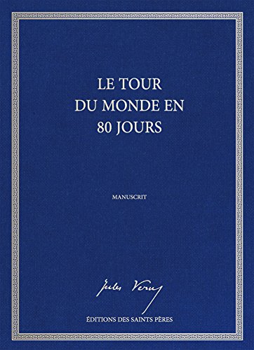 Le Tour du monde en quatre-vingts jours: manuscrit, illustré von SAINTS PERES