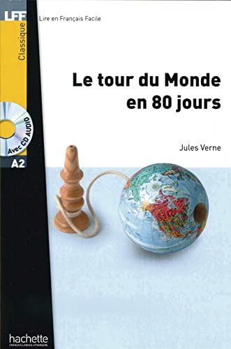 Le tour du Monde en 80 jours: Lektüre + Audios online: Niveau A2 (LFF - Lire en Francais Facile) Le tour du Monde en 80 jours: Lektüre + Audios online: Niveau A2 (LFF - Lire en Francais Facile)