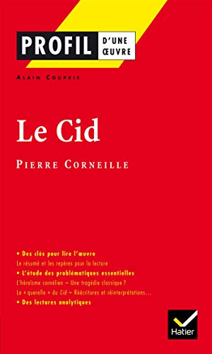 Profil d'une oeuvre: Le Cid Profil d'une oeuvre: Le Cid