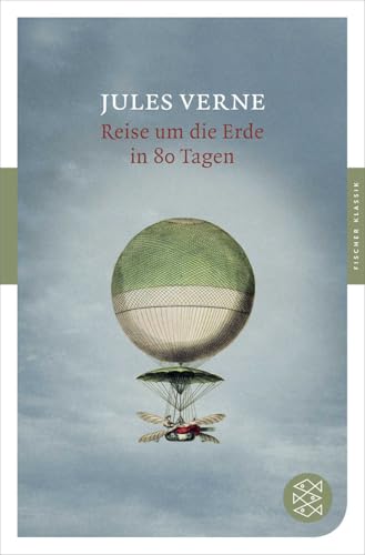 Reise um die Erde in 80 Tagen: Roman von FISCHERVERLAGE