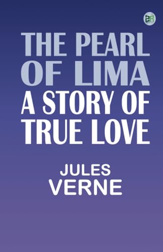 The Pearl of Lima: A Story of True Love von Zinc Read