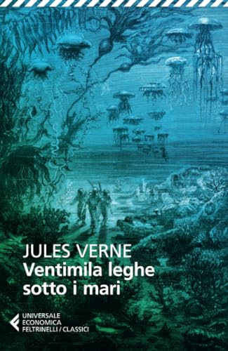 Ventimila leghe sotto i mari (Universale economica. I classici, Band 290) von Feltrinelli