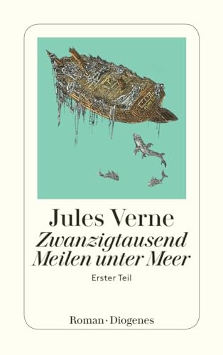 Zwanzigtausend Meilen unter dem Meer, Band 1. Roman von Diogenes Verlag AG