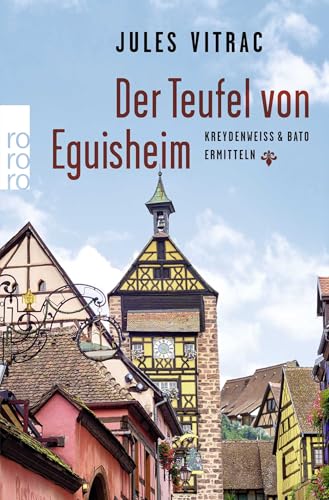 Der Teufel von Eguisheim: Kreydenweiss & Bato ermitteln
