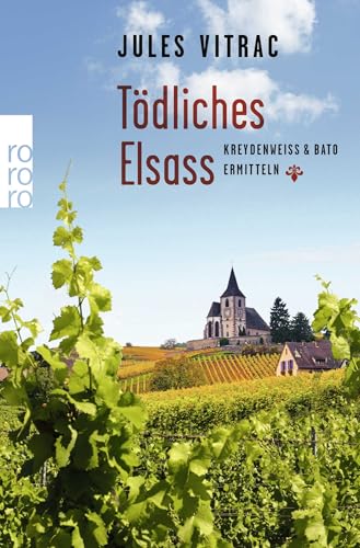 Tödliches Elsass: Kreydenweiss & Bato ermitteln