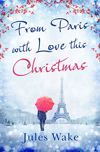 From Paris With Love This Christmas: A heartwarming and uplifting Christmas romance von One More Chapter
