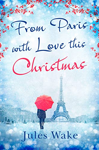 From Paris With Love This Christmas: A heartwarming and uplifting Christmas romance von One More Chapter