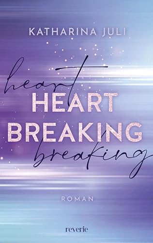 Heart Breaking: Liebesroman | Henry & Josh | Band 2 der Heartdrive-Reihe | Formel-1-Sportsromance von reverie