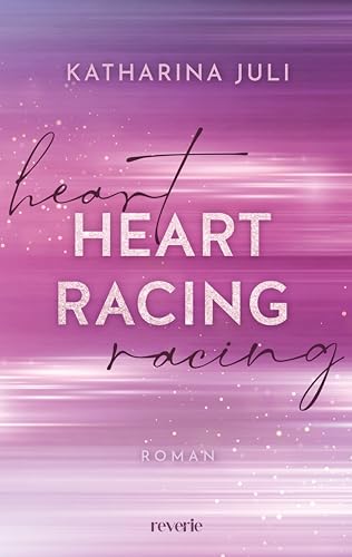 Heart Racing: Roman | DIE New Adult Romance in der Welt des Rennsports | Mit Tropes wie Workplace-Romance, Enemies-to-Lovers und Secret Relationship | Liam & Ronja (Heartdrive, Band 1) von reverie