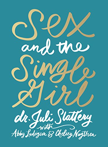Sex and the Single Girl Sex and the Single Girl von Moody Publishers