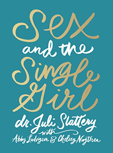 Sex and the Single Girl von Moody Publishers