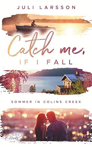 Catch me, if I fall: Sommer in Colins Creek von OBO Printbooks