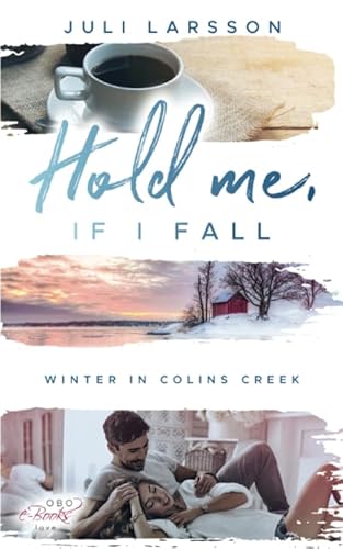 Hold me, if I fall: Winter in Colins Creek