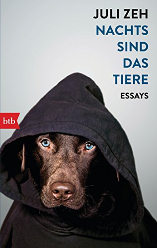 Nachts sind das Tiere: Essays von btb