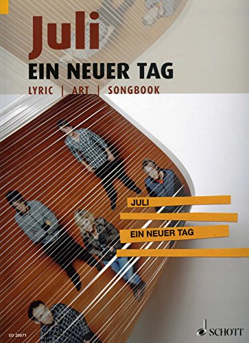 Juli - Ein Neuer Tag (Lyric Art Songbook): Lyric Art Songbook. Gesang und Gitarre/Keyboard. Songbook.
