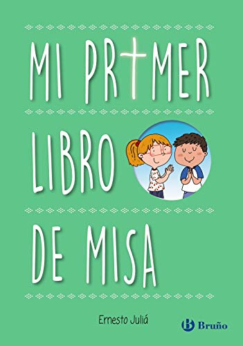Mi primer libro de Misa (Castellano - A PARTIR DE 6 AÑOS - RELIGIÓN) von EDITORIAL BRUÑO