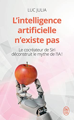 L'intelligence artificielle n'existe pas: Le cocréateur de Siri déconstruit le mythe de l'IA ! von J'AI LU