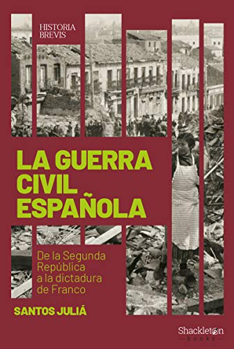 La guerra civil española : de la Segunda República a la dictadura de Franco (Historia Brevis, Band 1) von Shackleton books