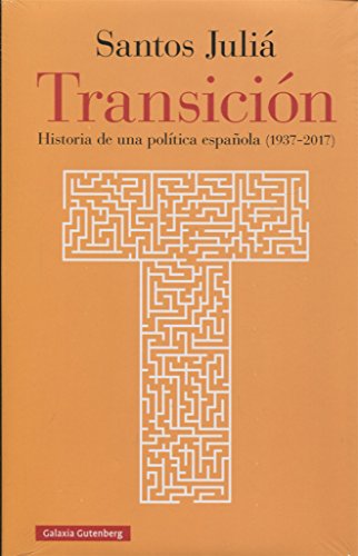 Transición : historia de una política española, 1937-2017